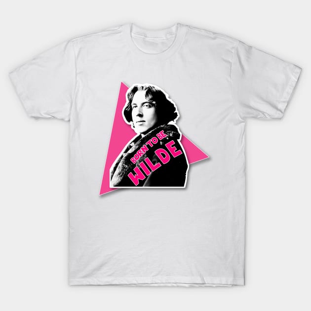 Oscar Wilde - Born To Be Wilde - Retro Typographic / Graphic Design T-Shirt by DankFutura